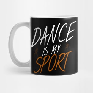 Dance is my sport Mug